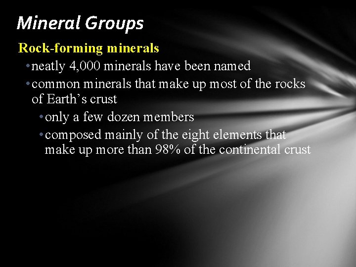 Mineral Groups Rock-forming minerals • neatly 4, 000 minerals have been named • common