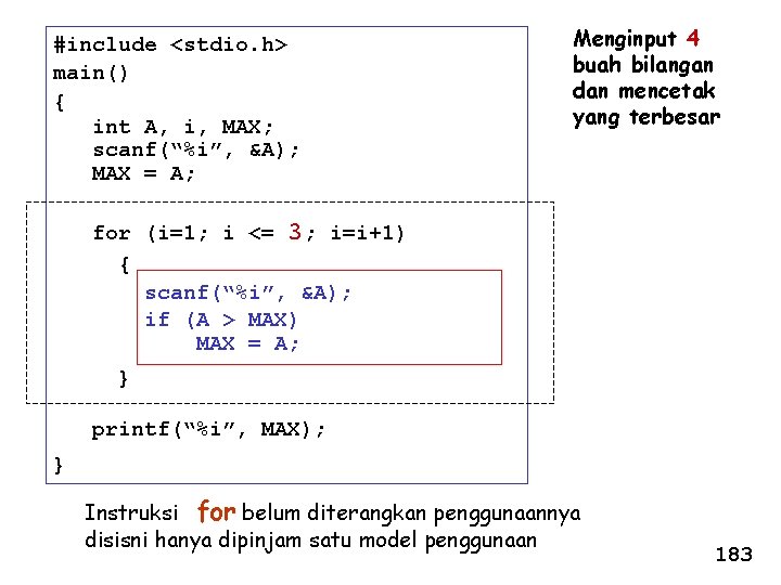 #include <stdio. h> main() { int A, i, MAX; scanf(“%i”, &A); MAX = A;