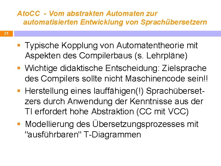 Ato. CC - Vom abstrakten Automaten zur automatisierten Entwicklung von Sprachübersetzern 21 § Typische