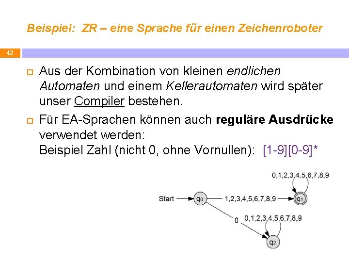 Beispiel: ZR – eine Sprache für einen Zeichenroboter 42 Aus der Kombination von kleinen
