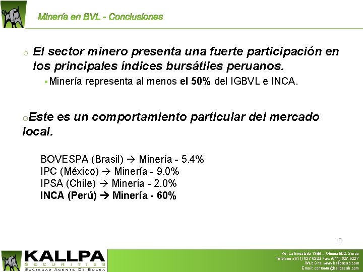o El sector minero presenta una fuerte participación en los principales índices bursátiles peruanos.