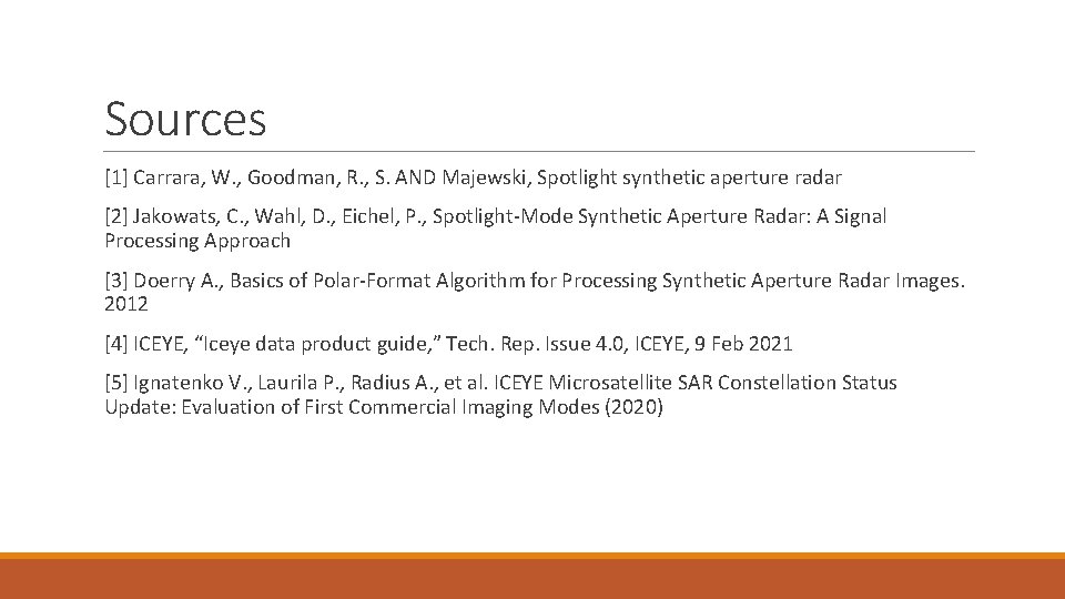 Sources [1] Carrara, W. , Goodman, R. , S. AND Majewski, Spotlight synthetic aperture