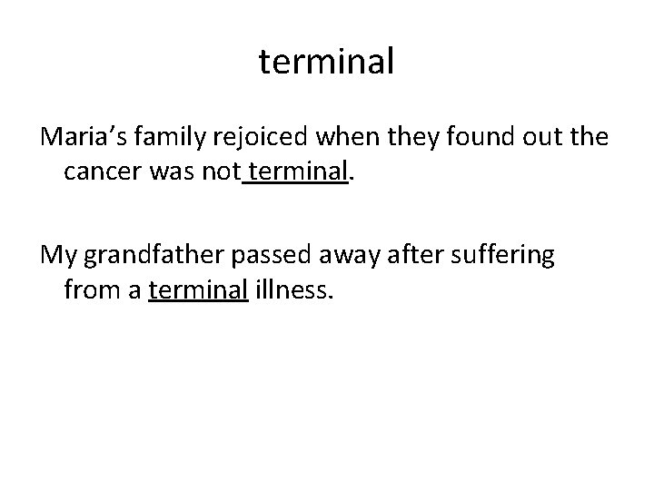 terminal Maria’s family rejoiced when they found out the cancer was not terminal. My