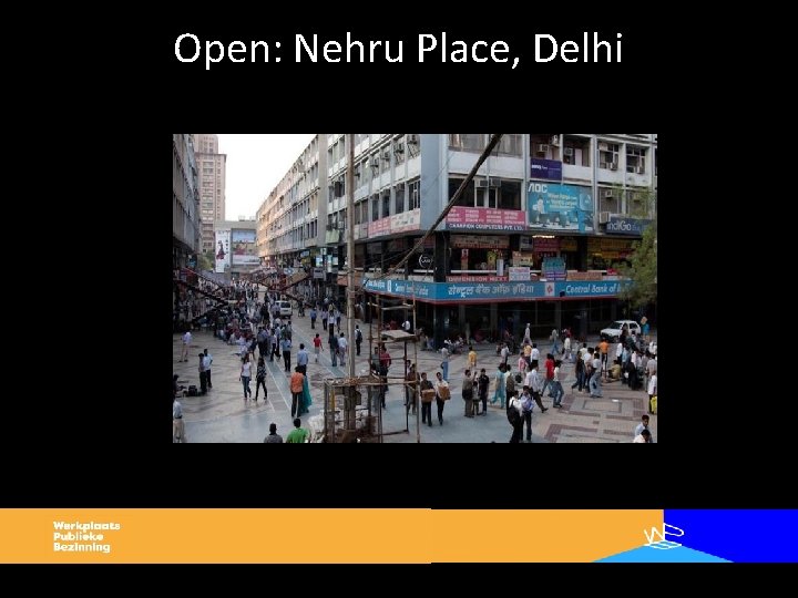 Open: Nehru Place, Delhi 