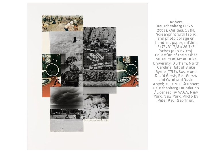 Robert Rauschenberg (1925– 2008), Untitled, 1984. Screenprint with fabric and photo collage on hand-cut