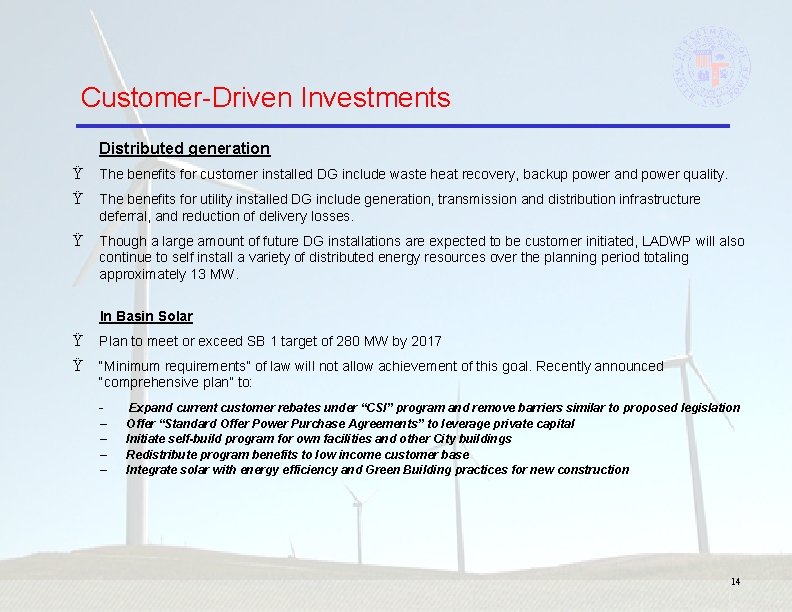 Customer-Driven Investments Distributed generation Ÿ The benefits for customer installed DG include waste heat