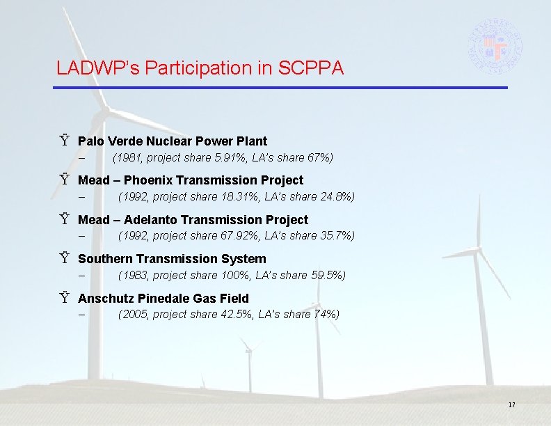 LADWP’s Participation in SCPPA Ÿ Palo Verde Nuclear Power Plant – (1981, project share