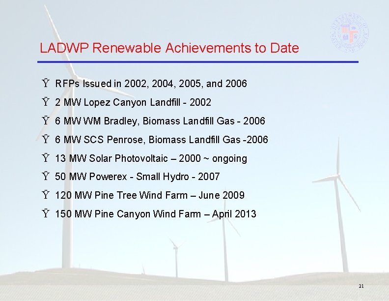 LADWP Renewable Achievements to Date Ÿ RFPs Issued in 2002, 2004, 2005, and 2006