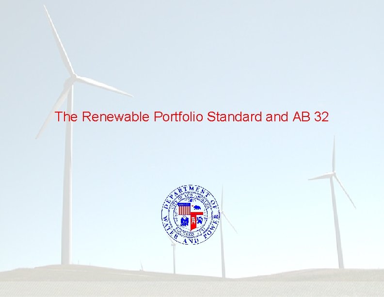 The Renewable Portfolio Standard and AB 32 