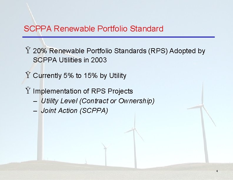 SCPPA Renewable Portfolio Standard Ÿ 20% Renewable Portfolio Standards (RPS) Adopted by SCPPA Utilities