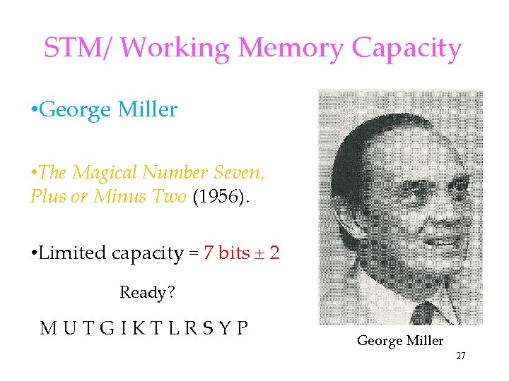 STM/ Working Memory Capacity • George Miller • The Magical Number Seven, Plus or