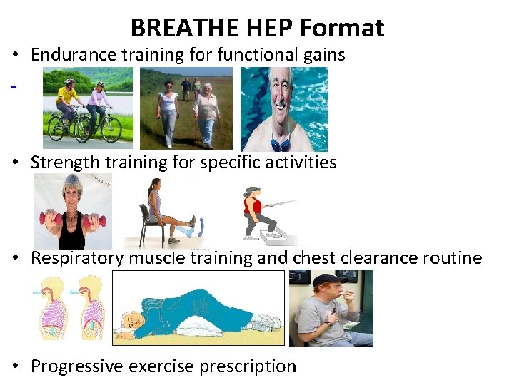 BREATHE HEP Format • Endurance training for functional gains • Strength training for specific