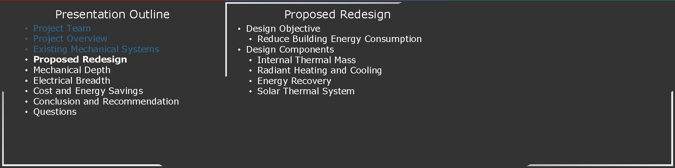 Presentation Outline • • • Project Team Project Overview Existing Mechanical Systems Proposed Redesign