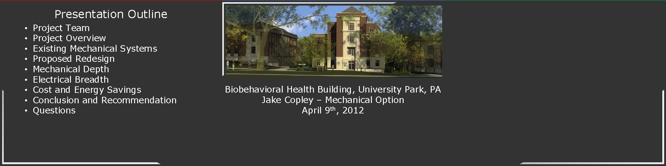 Presentation Outline • • • Project Team Project Overview Existing Mechanical Systems Proposed Redesign