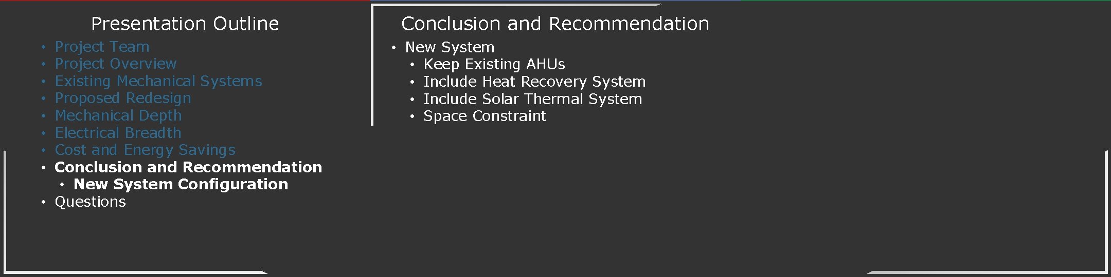 Presentation Outline Project Team Project Overview Existing Mechanical Systems Proposed Redesign Mechanical Depth Electrical