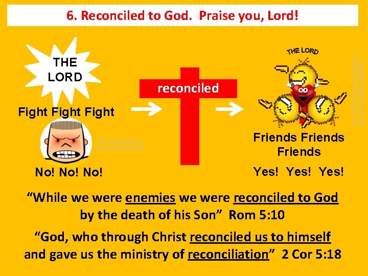 6. Reconciled to God. Praise you, Lord! Egyptian smiley © sherv. net Jumping heart