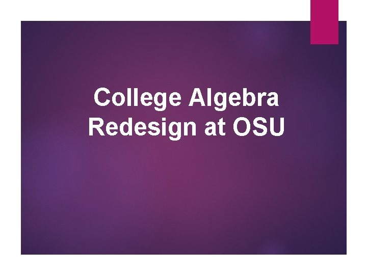 College Algebra Redesign at OSU 