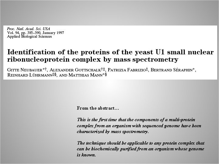 From the abstract… This is the first time that the components of a multi-protein