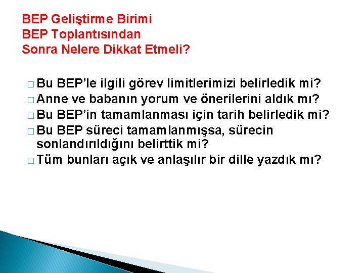 BEP Geliştirme Birimi BEP Toplantısından Sonra Nelere Dikkat Etmeli? � Bu BEP’le ilgili görev