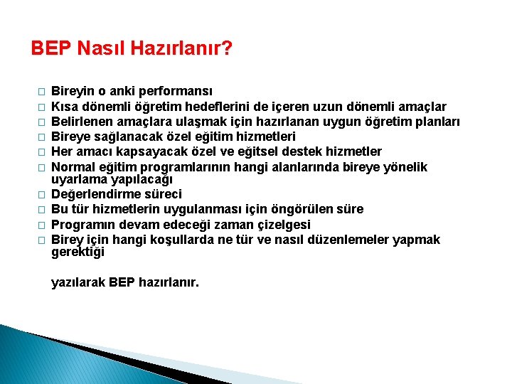 BEP Nasıl Hazırlanır? � � � � � Bireyin o anki performansı Kısa dönemli