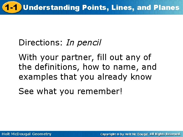 1 -1 Understanding Points, Lines, and Planes Directions: In pencil With your partner, fill