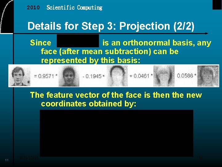 2010 Scientific Computing Details for Step 3: Projection (2/2) Since is an orthonormal basis,