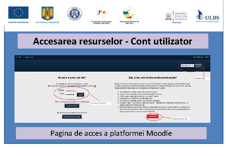 Accesarea resurselor - Cont utilizator Pagina de acces a platformei Moodle 