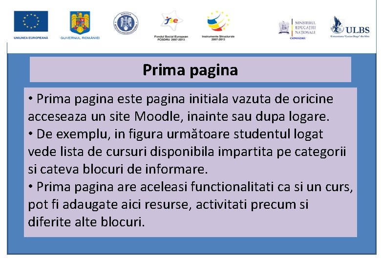 Prima pagina • Prima pagina este pagina initiala vazuta de oricine acceseaza un site