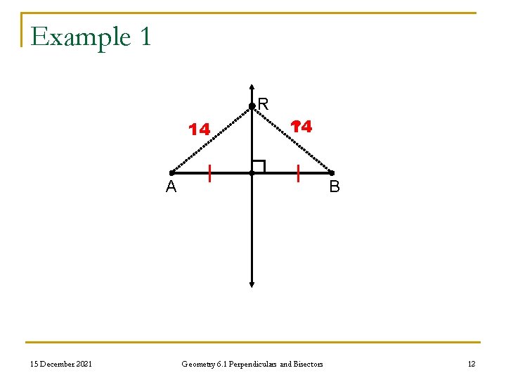 Example 1 R 14 ? 14 A 15 December 2021 B Geometry 6. 1