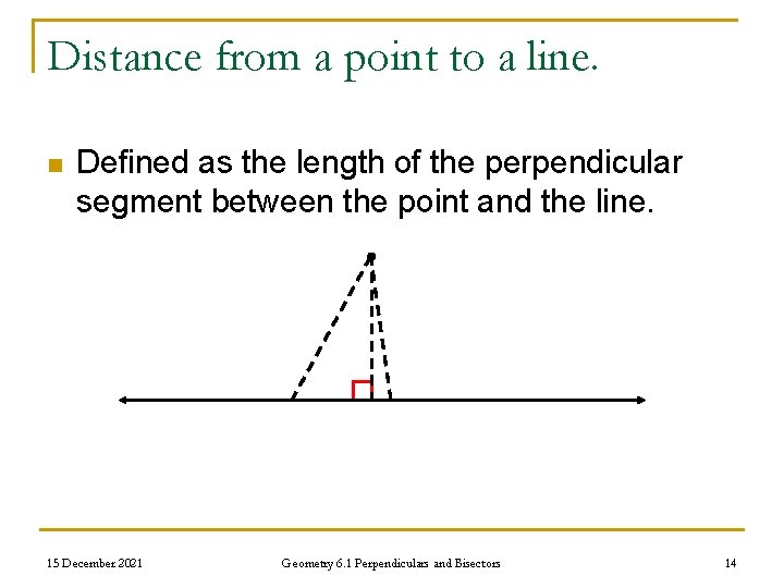 Distance from a point to a line. n Defined as the length of the