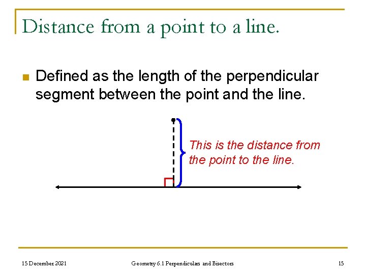 Distance from a point to a line. n Defined as the length of the