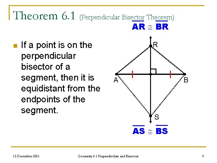 Theorem 6. 1 (Perpendicular Bisector Theorem) AR BR n If a point is on
