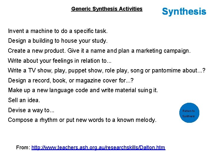 Generic Synthesis Activities Synthesis Invent a machine to do a specific task. Design a