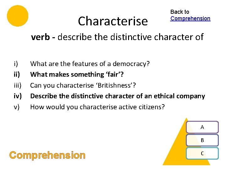 Characterise Back to Comprehension verb - describe the distinctive character of i) iii) iv)
