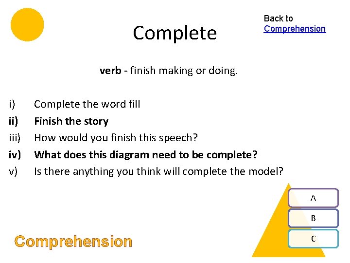 Complete Back to Comprehension verb - finish making or doing. i) iii) iv) v)