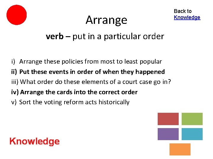 Arrange verb – put in a particular order i) Arrange these policies from most