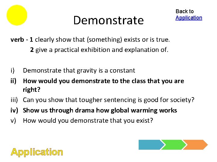 Demonstrate Back to Application verb - 1 clearly show that (something) exists or is