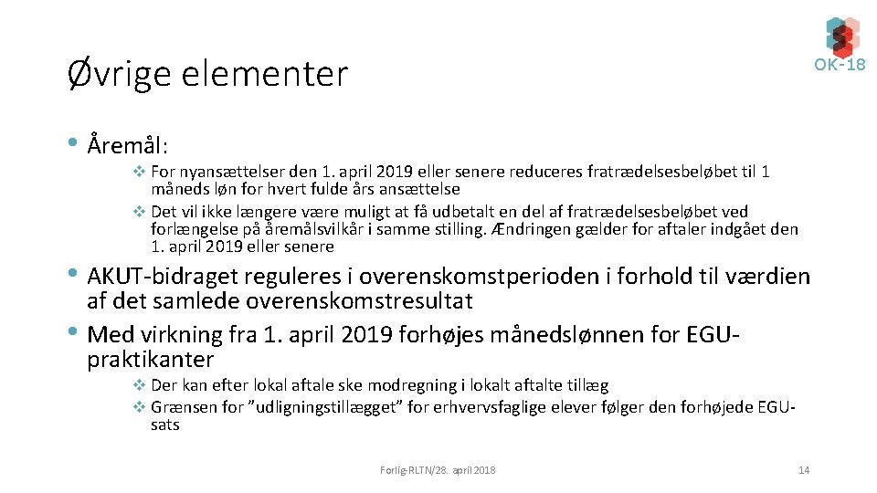 Øvrige elementer OK-18 • Åremål: v For nyansættelser den 1. april 2019 eller senere