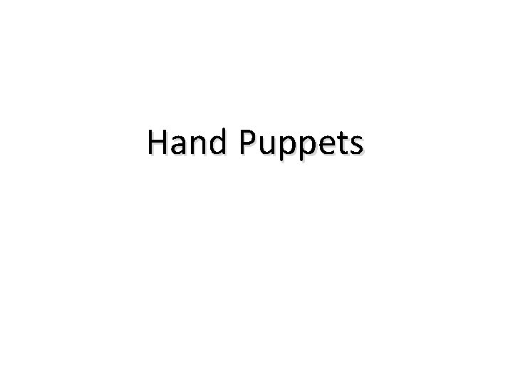 Hand Puppets 