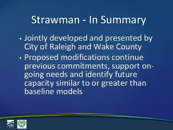 Strawman - In Summary • • Jointly developed and presented by City of Raleigh