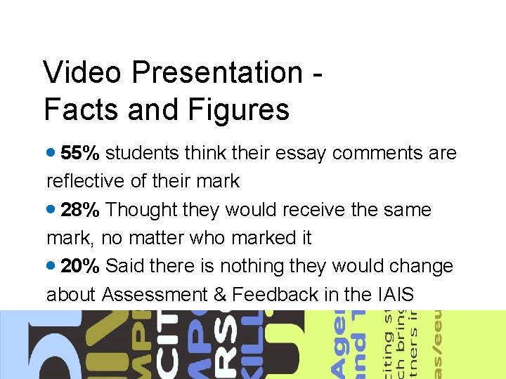 Video Presentation Facts and Figures 55% students think their essay comments are reflective of