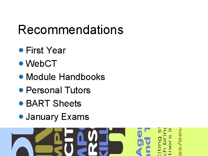 Recommendations First Year Web. CT Module Handbooks Personal Tutors BART Sheets January Exams 