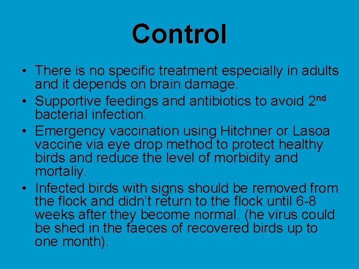Control • There is no specific treatment especially in adults and it depends on