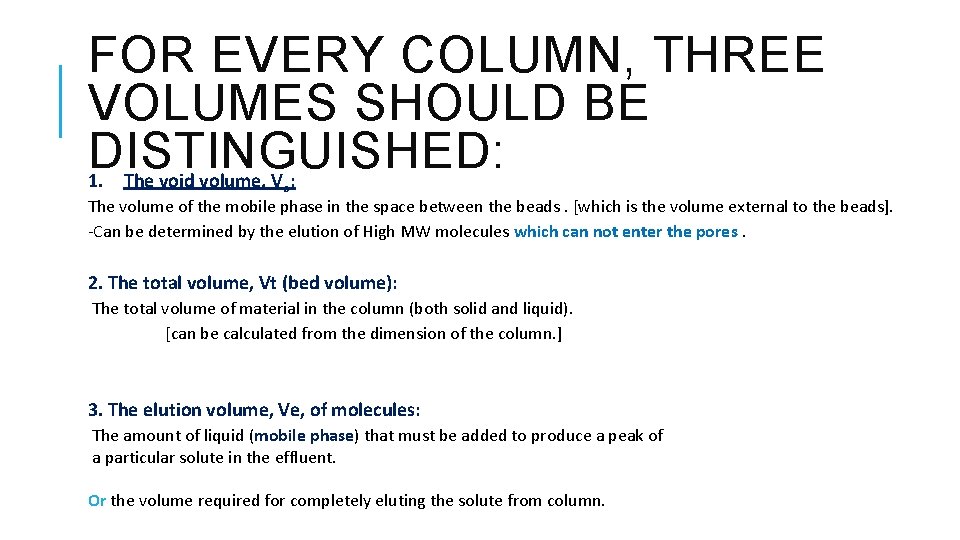 FOR EVERY COLUMN, THREE VOLUMES SHOULD BE DISTINGUISHED: 1. The void volume, Vo: The