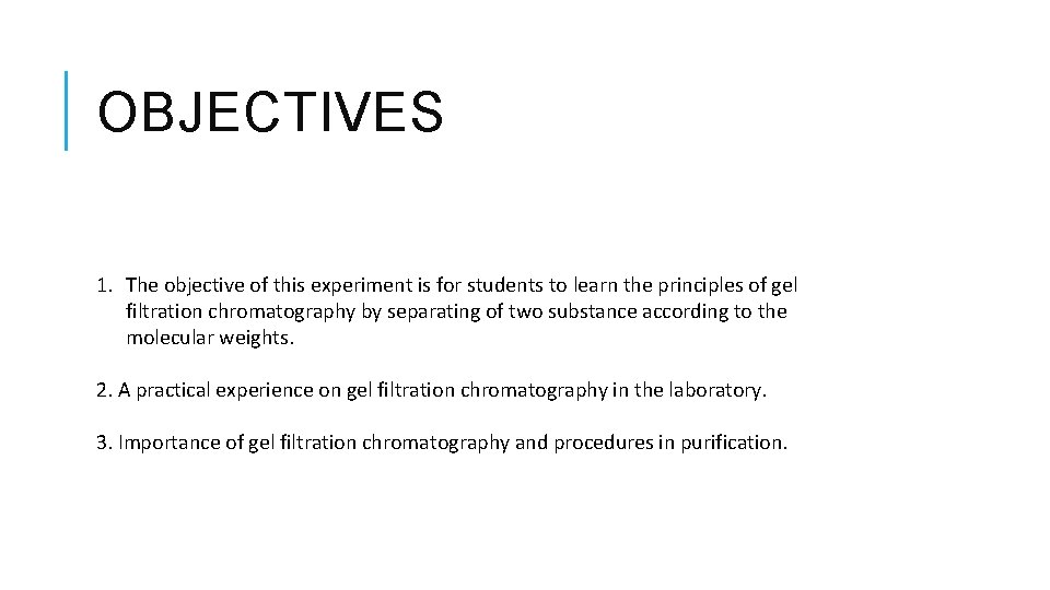OBJECTIVES 1. The objective of this experiment is for students to learn the principles