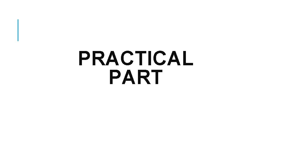PRACTICAL PART 