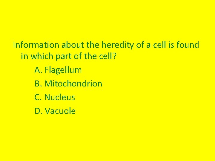 Information about the heredity of a cell is found in which part of the