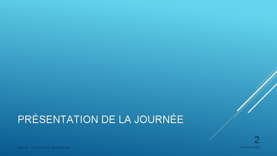 PRÉSENTATION DE LA JOURNÉE 2 SMF NA : Colloque sur le rétablissement 10 février