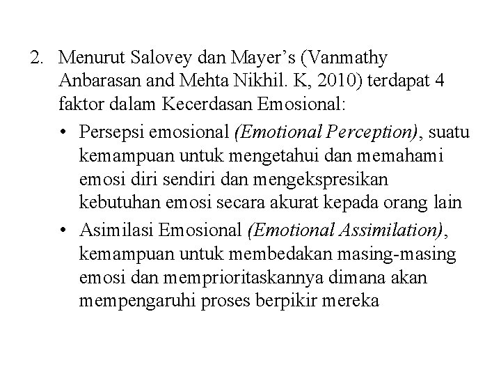 2. Menurut Salovey dan Mayer’s (Vanmathy Anbarasan and Mehta Nikhil. K, 2010) terdapat 4