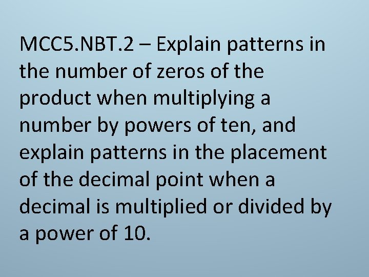 MCC 5. NBT. 2 – Explain patterns in the number of zeros of the